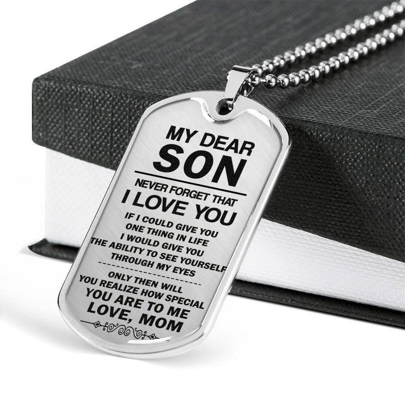 Son Dog Tag Military Custom From Mom - I Would Give You The Ability To Se Yourself Through My Eyes - Anniversary Graduation Birthday Gifts For Little Boy, Teen Boy, Child