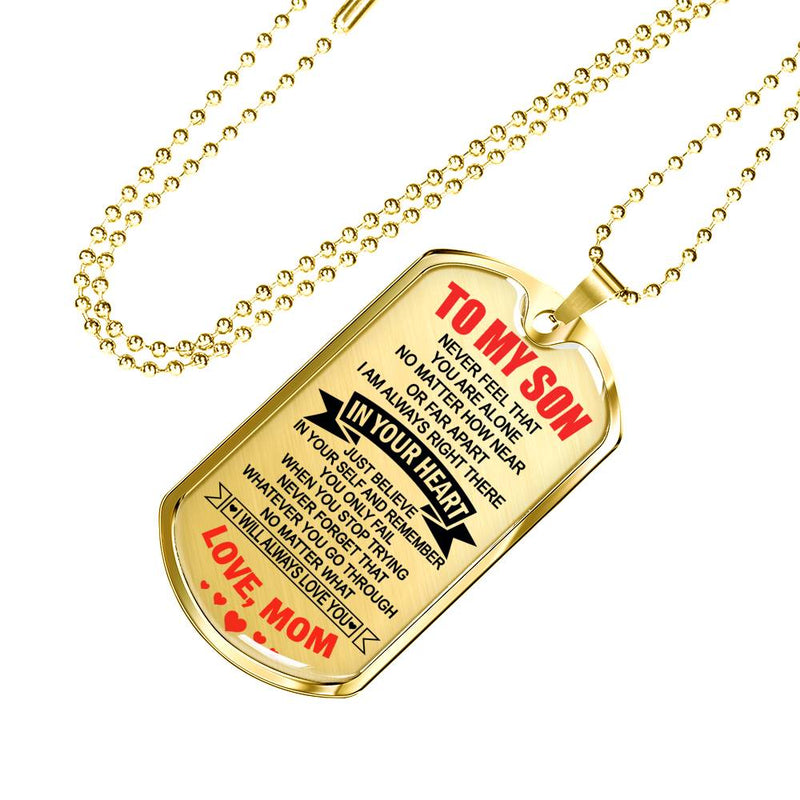 Son Necklace Dog Tag Never Feel That You Are Alone - Mom And Son Neckaces Custom - Christmas Birthday Gag Gifts For Little Boys