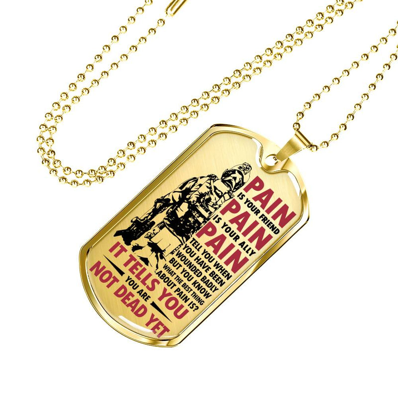 It Tells You You Are Not Dead Yet Dog Tag Military - Soldier Pendant Necklace Customized - Happy Birthday Gifts For Man Son Brother Dad Boyfriend