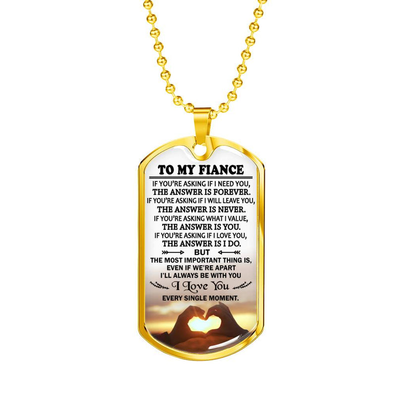 Fiance Dog Tag Military For Husband Boyfriend Man - I Love You Every Single Moment Quotes Pendant - Anniversary Birthday Gifts for Your Love