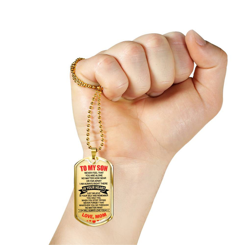 Son Necklace Dog Tag Never Feel That You Are Alone - Mom And Son Neckaces Custom - Christmas Birthday Gag Gifts For Little Boys