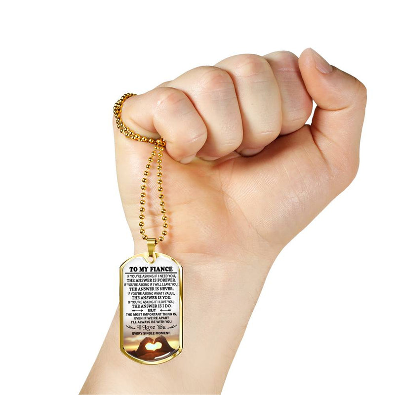 Fiance Dog Tag Military For Husband Boyfriend Man - I Love You Every Single Moment Quotes Pendant - Anniversary Birthday Gifts for Your Love