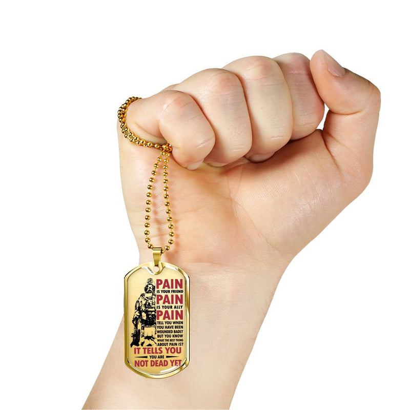It Tells You You Are Not Dead Yet Dog Tag Military - Soldier Pendant Necklace Customized - Happy Birthday Gifts For Man Son Brother Dad Boyfriend