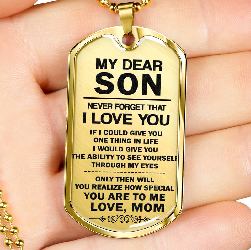 Son Dog Tag Military Custom From Mom - I Would Give You The Ability To Se Yourself Through My Eyes - Anniversary Graduation Birthday Gifts For Little Boy, Teen Boy, Child