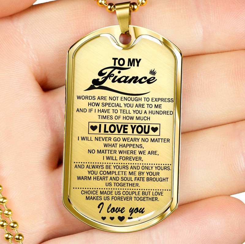Fiance Dog Tag Necklace Custom Stainless Steel Gold From Fiancee Girlfriend - I Will Never Go Weary No Matter What Happens Military Quotes - Valentine Birthday Gifts For Him