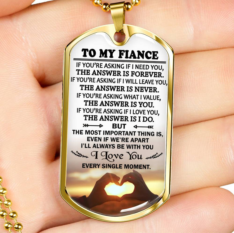 Fiance Dog Tag Military For Husband Boyfriend Man - I Love You Every Single Moment Quotes Pendant - Anniversary Birthday Gifts for Your Love