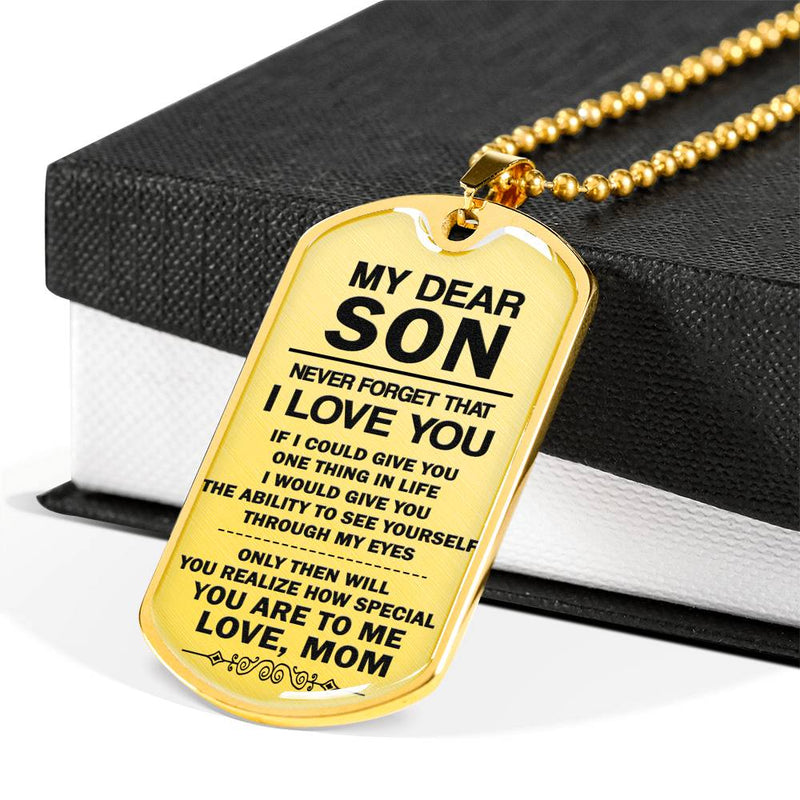 Son Dog Tag Military Custom From Mom - I Would Give You The Ability To Se Yourself Through My Eyes - Anniversary Graduation Birthday Gifts For Little Boy, Teen Boy, Child